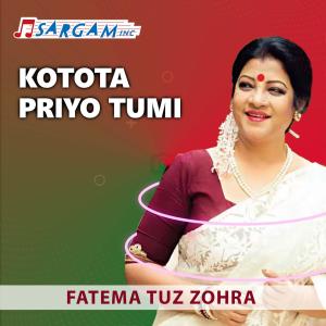Listen to Kotota Priyo Tumi song with lyrics from Fatema Tuz Zohra
