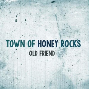 ดาวน์โหลดและฟังเพลง Old Friend พร้อมเนื้อเพลงจาก Town of Honey Rocks