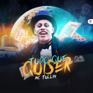ดาวน์โหลดและฟังเพลง Tudo Que Quiser พร้อมเนื้อเพลงจาก Mc Tullin