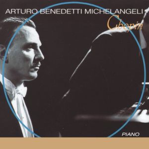 Album Arturo Benedetti Michelangeli, piano : Frédéric Chopin oleh Arturo Benedetti Michelangeli