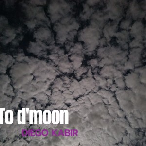 ดาวน์โหลดและฟังเพลง To d'Moon พร้อมเนื้อเพลงจาก Diego Kabir