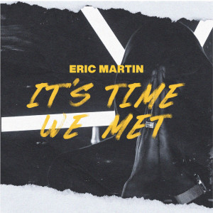 Eric Martin的專輯It's Time We Met (Explicit)