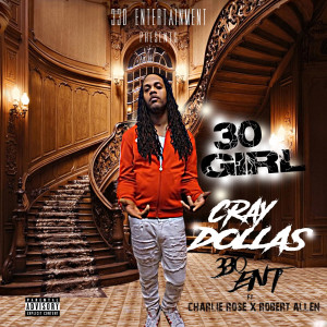 Listen to 30girl (Explicit) song with lyrics from Cray Dollas