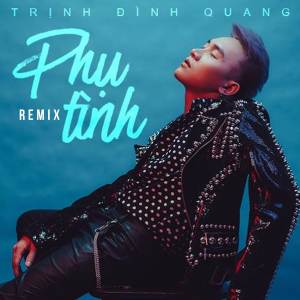 Album Phụ Tình (BiBo Remix) oleh Trịnh Đình Quang