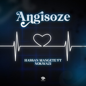 Listen to Angisoze song with lyrics from Hassan Mangete