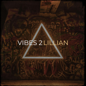 Listen to Vibes 2 song with lyrics from Lillian