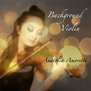 Anatolia Amoretti的专辑Background Violin
