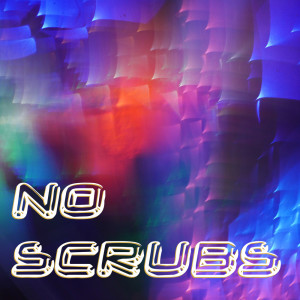 收听Graham Blvd.的No Scrubs歌词歌曲