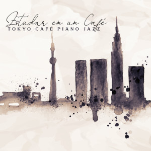 Relaxar Piano Musicas Coleção的專輯Estudar em um Café (Tokyo Café Piano Jazz)