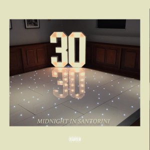Midnight in Santorini & Dirty Thirty Freestyle (Explicit)