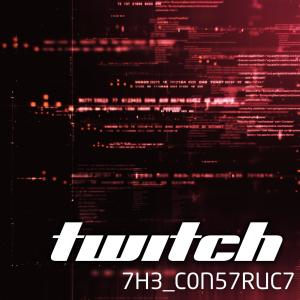 Twitch的專輯7H3_C0N57RUC7 (Explicit)