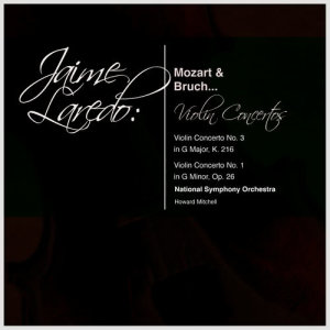 Howard Mitchell的專輯Jaime Laredo: Mozart & Bruch... Violin Concertos