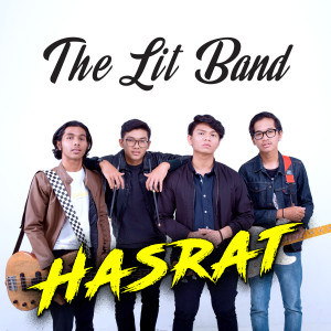 Dengarkan Hasrat lagu dari The Lit Band dengan lirik