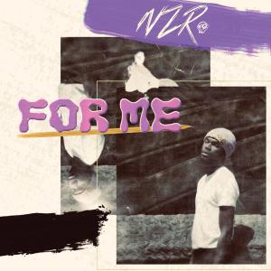 ดาวน์โหลดและฟังเพลง For Me (Explicit) พร้อมเนื้อเพลงจาก NZR