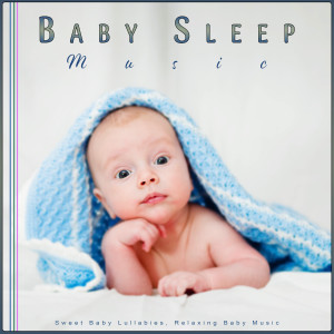 Baby Music Experience的專輯Baby Sleep Music: Sweet Baby Lullabies, Relaxing Baby Music