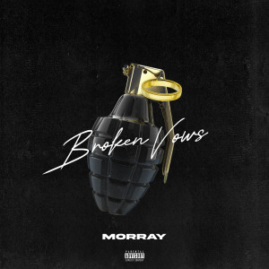 Morray的專輯Broken Vows (Explicit)
