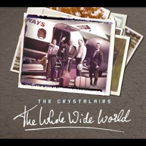 The Crystalairs的專輯The Whole Wide World