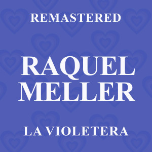 Raquel Meller的專輯La Violetera (Remastered)
