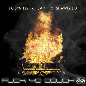 Fuck Yo Couch (Remix) [feat. Cap 1 & Shawty Lo] (Explicit) dari Robyn Fly
