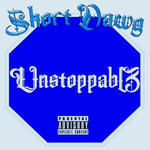 Short Dawg的專輯Unstoppable (Explicit)