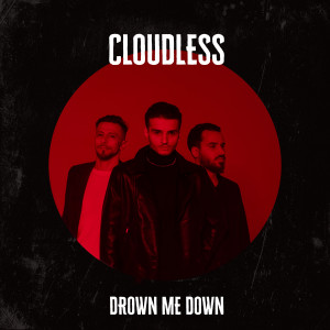 Listen to Drown Me Down song with lyrics from Cloudless