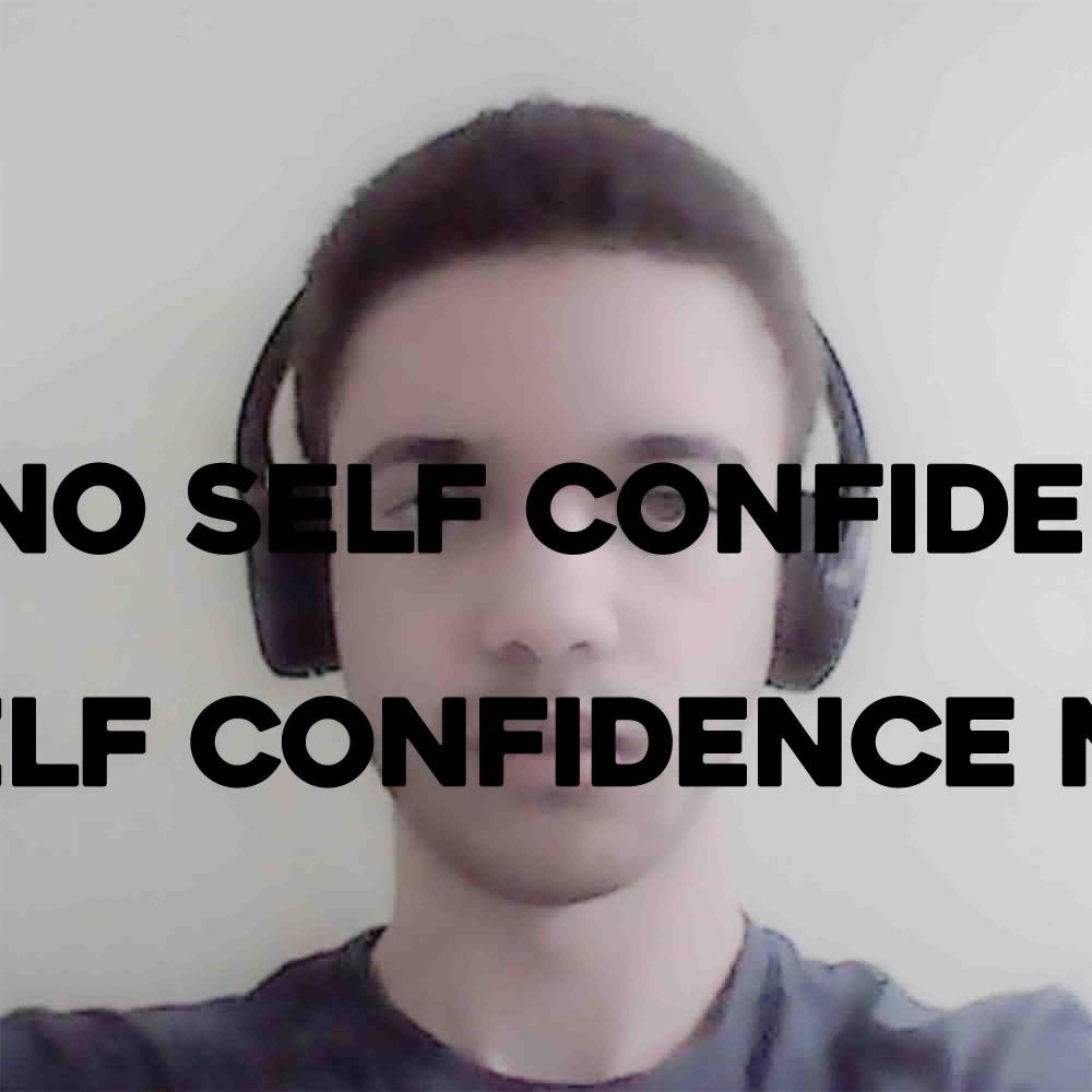 No Self Confidence (Explicit)