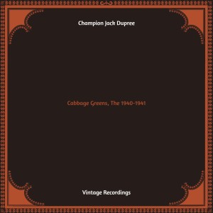 Champion Jack Dupree的專輯Cabbage Greens, The 1940-1941 (Hq remastered)