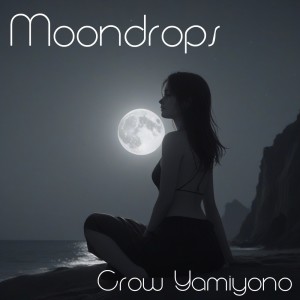 Listen to Moondrops song with lyrics from CrowYamiyono
