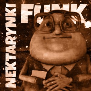 收听DJ Vento Original的NEKTARYNKI FUNK (Explicit)歌词歌曲
