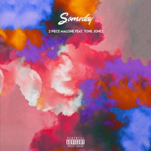 ดาวน์โหลดและฟังเพลง Someday (Explicit) พร้อมเนื้อเพลงจาก 2 Piece Malone