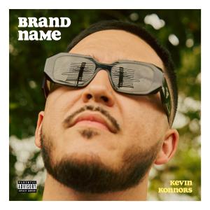 收聽Kevin Konnors的Brand Name (Explicit)歌詞歌曲