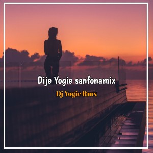 Dengarkan Dije Yogie sanfonamix (Explicit) lagu dari Dj Yogie Rmx dengan lirik