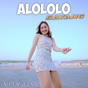 收聽的Alololo Sayang歌詞歌曲