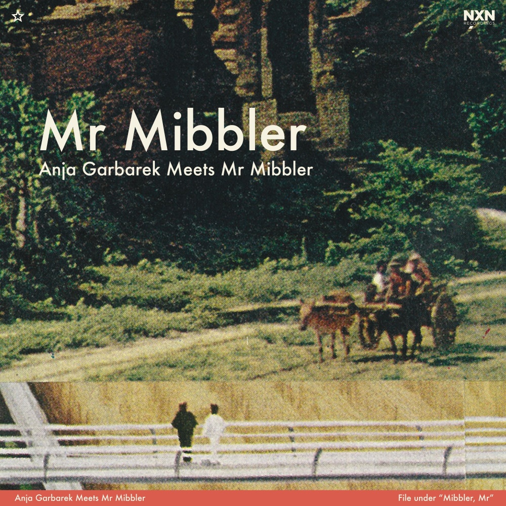 Anja Garbarek Meets Mr Mibbler