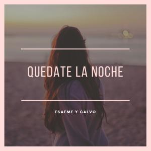 Calvo的專輯Quédate La Noche