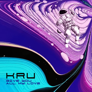 收听KRU的Give You All My Love歌词歌曲