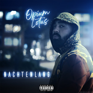 Dengarkan lagu Nachtenlang (Explicit) nyanyian Opium Lotus dengan lirik
