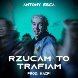 Antony Esca的專輯Rzucam To Trafiam (Explicit)