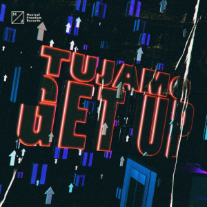 收聽Tujamo的Get Up歌詞歌曲