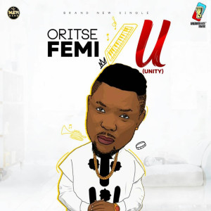 Listen to (U) Unity song with lyrics from Oritse Femi
