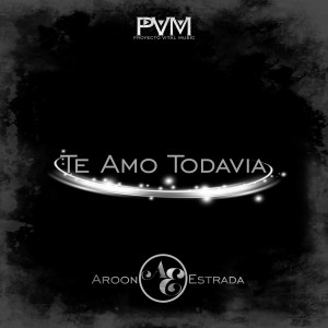 Aroon Estrada的專輯Te Amo Todavia