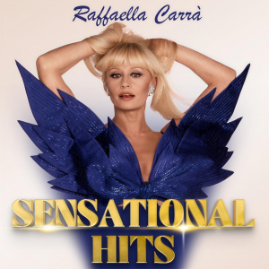 Raffaella Carra的專輯Raffaella Carrà: Sensational Hits