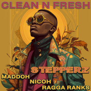 Listen to Clean n Fresh song with lyrics from Stepperz