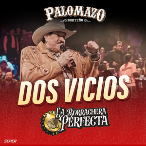 PALOMAZO NORTEÑO的專輯Dos Vicios (En Vivo)
