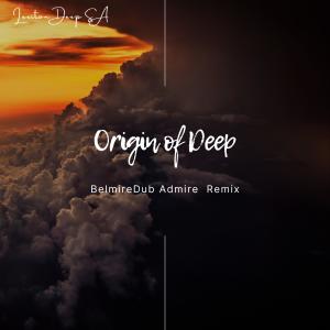 Dengarkan lagu Origin Of Deep (BelmireDub Remix Dub Admire) nyanyian Lexiton Deep SA dengan lirik