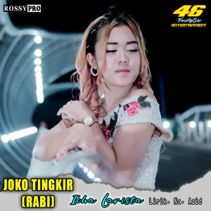 Dengarkan JOKO TINGKIR (RABI) (Dj Slow Bass) lagu dari ICHA LARISTA dengan lirik