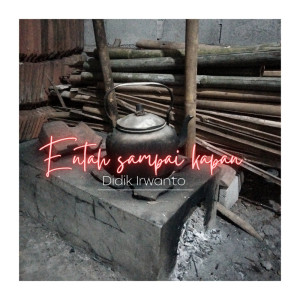 Listen to Entah Sampai Kapan (Acoustic) song with lyrics from Didik