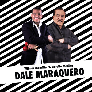 ดาวน์โหลดและฟังเพลง Dale Maraquero พร้อมเนื้อเพลงจาก Wilmer Montilla