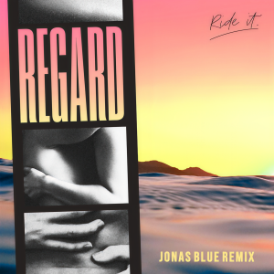 收聽Regard的Ride It (Jonas Blue Remix)歌詞歌曲