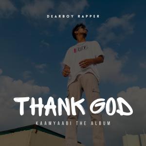 Dengarkan lagu THANK GOD nyanyian Dear Boy dengan lirik